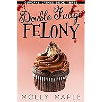 Double Fudge Felony: A Small Town Cupcake Cozy Mystery (Cupcake Crimes Series Book 3) Double Fudge Felony: A Small Town Cupcake Cozy Mystery (Cupcake Crimes Series Book 3) Kindle Audible Audiobook Hardcover Paperback