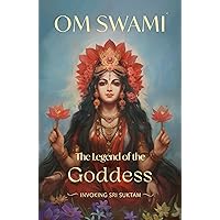 The Legend of the Goddess: Invoking Sri Suktam The Legend of the Goddess: Invoking Sri Suktam Paperback Kindle Hardcover