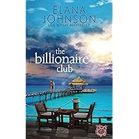 The Billionaire Club: Clean Beach Billionaire Romance (Getaway Bay® Resort Romance Book 5)