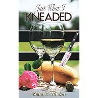 Just What I Kneaded (The Dinner Club Murder Mysteries Book 5) Just What I Kneaded (The Dinner Club Murder Mysteries Book 5) Kindle Paperback