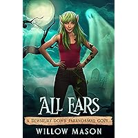 All Ears (A Dewsbury Down Paranormal Cozy Book 2) All Ears (A Dewsbury Down Paranormal Cozy Book 2) Kindle Paperback