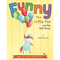 Funny the Little Fox and the Doll House: Book of Stories and Activities Funny the Little Fox and the Doll House: Book of Stories and Activities Kindle