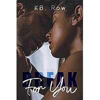 Break For You (Broken Series Book 1) Break For You (Broken Series Book 1) Kindle Paperback