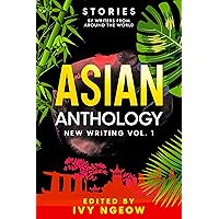 Asian Anthology: New Writing Vol. 1: Stories by Writers from Around the World