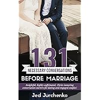 131 Necessary Conversations Before Marriage: Insightful, highly-caffeinated, Christ-honoring conversation starters for dating and engaged couples! (Creative Conversation Starters) 131 Necessary Conversations Before Marriage: Insightful, highly-caffeinated, Christ-honoring conversation starters for dating and engaged couples! (Creative Conversation Starters) Kindle Audible Audiobook Paperback Hardcover