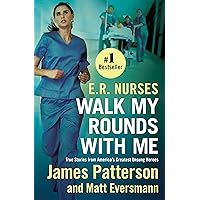 E.R. Nurses: Walk My Rounds with Me: True Stories from America's Greatest Unsung Heroes E.R. Nurses: Walk My Rounds with Me: True Stories from America's Greatest Unsung Heroes Paperback Audible Audiobook Kindle Hardcover Mass Market Paperback Audio CD