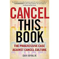 Cancel This Book: The Progressive Case Against Cancel Culture Cancel This Book: The Progressive Case Against Cancel Culture Hardcover Kindle
