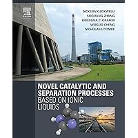 Novel Catalytic and Separation Processes Based on Ionic Liquids Novel Catalytic and Separation Processes Based on Ionic Liquids Kindle Hardcover