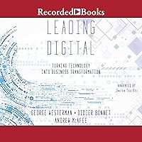 Leading Digital: Turning Technology Into Business Transformation Leading Digital: Turning Technology Into Business Transformation Hardcover Kindle Audible Audiobook Audio CD