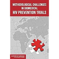 Methodological Challenges in Biomedical HIV Prevention Trials Methodological Challenges in Biomedical HIV Prevention Trials Kindle Paperback