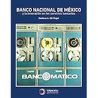 Banco Nacional de México y la innovación en los servicios bancarios (Spanish Edition)