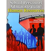 School Personnel Administration/Human Resources: A California Perspective