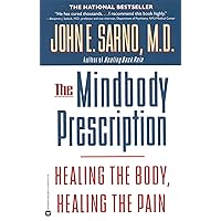 The Mindbody Prescription: Healing the Body, Healing the Pain The Mindbody Prescription: Healing the Body, Healing the Pain Kindle Audible Audiobook Hardcover Paperback Spiral-bound