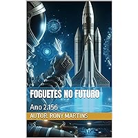 Foguetes no Futuro: Ano 2.156 (Portuguese Edition) Foguetes no Futuro: Ano 2.156 (Portuguese Edition) Kindle Hardcover Paperback