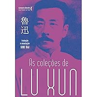 As Coleções de Lu Xun (Portuguese Edition)