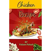 The Best Chicken Recipe: How to Make Perfect Chicken Every Time The Best Chicken Recipe: How to Make Perfect Chicken Every Time Kindle Hardcover Paperback