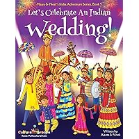 Let's Celebrate An Indian Wedding! (Maya & Neel's India Adventure Series, Book 9): (Multicultural, Non-Religious, Culture, Dance, Baraat, Groom, ... Families,Picture Book Gift,Global Children) Let's Celebrate An Indian Wedding! (Maya & Neel's India Adventure Series, Book 9): (Multicultural, Non-Religious, Culture, Dance, Baraat, Groom, ... Families,Picture Book Gift,Global Children) Paperback Kindle Hardcover