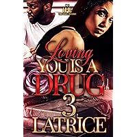LOVING YOU IS A DRUG 3: FINALE (LOVING YOU IS A DRUG SERIES) LOVING YOU IS A DRUG 3: FINALE (LOVING YOU IS A DRUG SERIES) Kindle Paperback