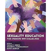 Sexuality Education for Students with Disabilities (Special Education Law, Policy, and Practice) Sexuality Education for Students with Disabilities (Special Education Law, Policy, and Practice) Kindle Paperback Hardcover