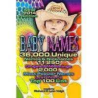 Baby Names - 2014 Edition: 36,000 Baby Names & Nicknames, 11,250 Name Origins & Meanings, 2,000 Most Popular Names & Last Year's Top 100 Baby Names Baby Names - 2014 Edition: 36,000 Baby Names & Nicknames, 11,250 Name Origins & Meanings, 2,000 Most Popular Names & Last Year's Top 100 Baby Names Paperback Kindle