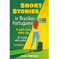 Short Stories in Brazilian Portuguese for Beginners : A Quick Daily Read - CEFR Levels A1-A2 Short Stories in Brazilian Portuguese for Beginners : A Quick Daily Read - CEFR Levels A1-A2 Kindle Hardcover Paperback