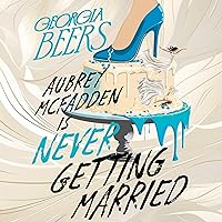 Aubrey McFadden Is Never Getting Married Aubrey McFadden Is Never Getting Married Audible Audiobook Kindle Paperback