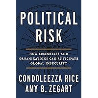 Political Risk: How Businesses and Organizations Can Anticipate Global Insecurity Political Risk: How Businesses and Organizations Can Anticipate Global Insecurity Kindle Audible Audiobook Hardcover Paperback Audio CD
