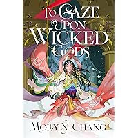 To Gaze Upon Wicked Gods To Gaze Upon Wicked Gods Hardcover Kindle Audible Audiobook Paperback