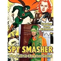 Spy Smasher - Starring Kane Richmond, The Full 12 Chapter Serial