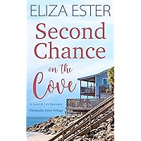 Second Chance on the Cove: A Later in Life Romance (Chickadee Cove Trilogy Book 2) Second Chance on the Cove: A Later in Life Romance (Chickadee Cove Trilogy Book 2) Kindle Paperback