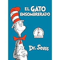 El Gato Ensombrerado (The Cat in the Hat Spanish Edition) (Beginner Books(R)) El Gato Ensombrerado (The Cat in the Hat Spanish Edition) (Beginner Books(R)) Hardcover Kindle