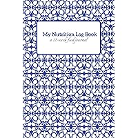 My Nutrition Log Book: a 12-week daily food journal for macro and micronutrient tracking, for holistic meal and diet planning | Prussian blue cover