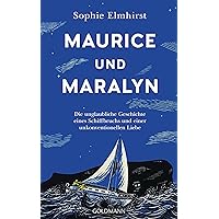 Maurice und Maralyn: Die unglaubliche Geschichte eines Schiffbruchs und einer unkonventionellen Liebe (German Edition)