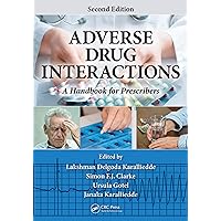 Adverse Drug Interactions: A Handbook for Prescribers, Second Edition Adverse Drug Interactions: A Handbook for Prescribers, Second Edition Kindle Hardcover Paperback