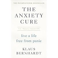 The Anxiety Cure: Live a Life Free From Panic in Just a Few Weeks The Anxiety Cure: Live a Life Free From Panic in Just a Few Weeks Kindle Audible Audiobook Paperback