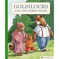Goldilocks and the Three Bears: A Little Apple Classic (Little Apple Books) Goldilocks and the Three Bears: A Little Apple Classic (Little Apple Books) Kindle Hardcover