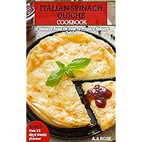 Italian spinach quiche Cook Book: 10 Minutes Read on How To Prepare Spinach Quiche