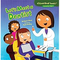Let's Meet a Dentist (Cloverleaf Books ™ ― Community Helpers) Let's Meet a Dentist (Cloverleaf Books ™ ― Community Helpers) Paperback Kindle Audible Audiobook Library Binding
