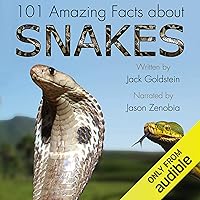 101 Amazing Facts About Snakes 101 Amazing Facts About Snakes Audible Audiobook Kindle