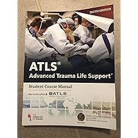 ATLS Advanced Trauma Life Support 10th Edition Student Course Manual