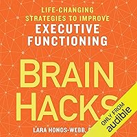 Brain Hacks: Life-Changing Strategies to Improve Executive Functioning Brain Hacks: Life-Changing Strategies to Improve Executive Functioning Audible Audiobook Paperback Kindle Spiral-bound Audio CD