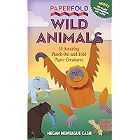 Paperfold Wild Animals: 10 Amazing Punch-Out-and-Fold Paper Creatures (Paperfold, 1) Paperfold Wild Animals: 10 Amazing Punch-Out-and-Fold Paper Creatures (Paperfold, 1) Paperback