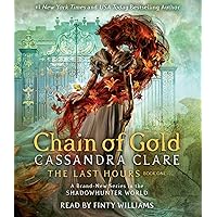 Chain of Gold (The Last Hours) Chain of Gold (The Last Hours) Audible Audiobook Kindle Paperback Hardcover Audio CD