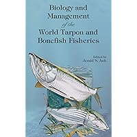 Biology and Management of the World Tarpon and Bonefish Fisheries (Marine Biology) Biology and Management of the World Tarpon and Bonefish Fisheries (Marine Biology) Kindle Hardcover Paperback