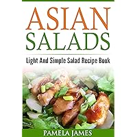 Asian Salads: Light And Simple Salad Recipe Book