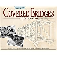 Covered Bridges: A Close-Up Look: A Tour of America's Iconic Architecture Through Historic Photos and Detailed Drawings (Fox Chapel Publishing) (Built in America) Covered Bridges: A Close-Up Look: A Tour of America's Iconic Architecture Through Historic Photos and Detailed Drawings (Fox Chapel Publishing) (Built in America) Paperback
