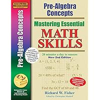 Pre-Algebra Concepts 2nd Edition, Mastering Essential Math Skills: 20 minutes a day to success (Stepping Stones to Proficiency in Algebra)