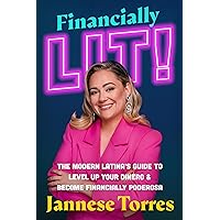 Financially Lit!: The Modern Latina’s Guide to Level Up Your Dinero & Become Financially Poderosa Financially Lit!: The Modern Latina’s Guide to Level Up Your Dinero & Become Financially Poderosa Hardcover Audible Audiobook Kindle
