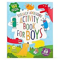Totally Awesome Activity Book for Boys Ages 4 to 8 - Dinosaurs, Monsters, Creepy Creatures and More! Coloring Pages, Mazes, Dot-to-Dots, Puzzles, Stories, Stickers, and more!