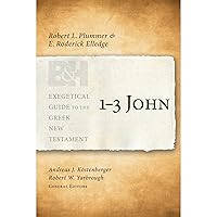 1-3 John (Exegetical Guide to the Greek New Testament) 1-3 John (Exegetical Guide to the Greek New Testament) Paperback
